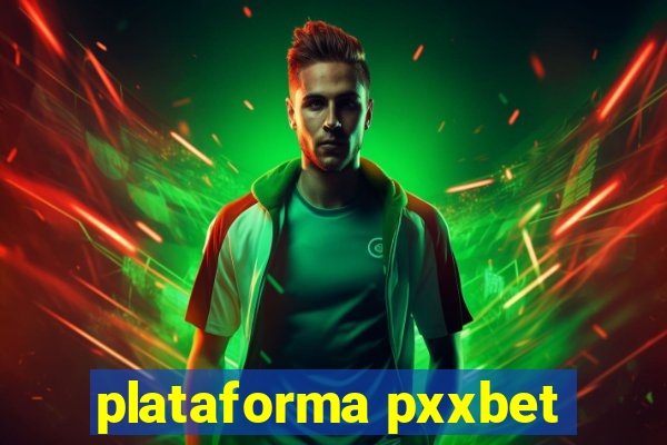 plataforma pxxbet